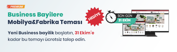 Business Bayilik Hediye Avantajı: <br>Mobilya & Fabrika E-ticaret #1